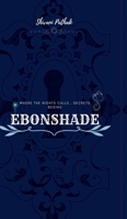 Ebonshade - Nocturne of the forgotten: where the nights lies, secret begins B0DYYTV1MQ Book Cover