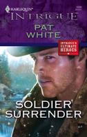 Soldier Surrender (Harlequin Intrigue Series) 0373693052 Book Cover