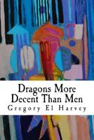 Dragons More Decent Than Men 1732669236 Book Cover