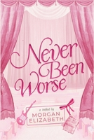 Never Been Worse B0DXX5S9VY Book Cover