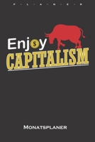 Enjoy Capitalism Monatsplaner: Monatsübersicht (Termine, Ziele, Notizen, Wochenplan) für Kapitalisten und Anleger (German Edition) 1659673011 Book Cover