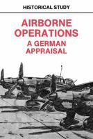 Airborne Operations: A German Appraisal 1780392982 Book Cover