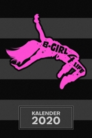 Kalender 2020: A5 B-Boying Terminplaner f�r Street Dancerin mit DATUM - 52 Kalenderwochen f�r Termine & To-Do Listen - Breakdance Girl Terminkalender Hip Hop Spruch Jahreskalender Break Dance Battle 1650035284 Book Cover