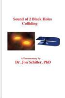 Sound of 2 Black Holes Colliding 153470132X Book Cover