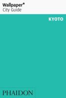 Wallpaper City Guide: Kyoto (Wallpaper City Guides) (Wallpaper City Guides) 0714847437 Book Cover