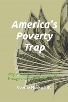 America's Poverty Trap: Why Working Hard Is No Longer Enough and How We Fix It B0GJS1C26H Book Cover