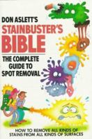 Don Aslett's Stainbuster's Bible: The Complete Guide to Spot Removal 0937750263 Book Cover