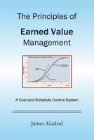 The Principles of Earned Value Management: A Cost and Schedule Control System 1535222239 Book Cover
