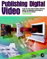 Publishing Digital Video 0125319428 Book Cover