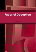 Faces of Deception 1466346299 Book Cover
