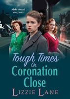 Tough Times on Coronation Close 1804834351 Book Cover