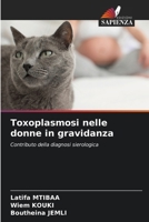 Toxoplasmosi nelle donne in gravidanza (Italian Edition) 6208238064 Book Cover