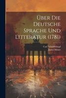 Über Die Deutsche Sprache Und Litteratur (1781) 1022053450 Book Cover