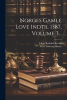 Norges Gamle Love Indtil 1387, Volume 3... 1022288415 Book Cover