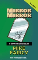 Mirror Mirror: Jack Dillon Dublin Tale 3: Second Edition 196208065X Book Cover