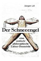 Der Schneeengel: eine erotisch-philosophische Liebes-Dramödie 3981630327 Book Cover