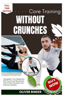 Core Training Without Crunches: Strengthen Your Midsection With Functional Movements That Protect The Back And Enhance Stability B0FNQX8CPZ Book Cover