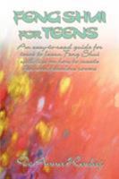 Feng Shui for Teens: An easy-to-read guide for teens to learn Feng Shui with tips on how to create fun and fabulous rooms 0595428738 Book Cover