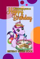 Birthday Wishes Book: Wishing You A Happy Birthday 1082485462 Book Cover