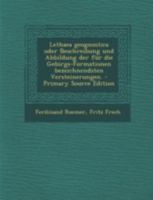 Lethaea Geognostica Oder Beschreibung Und Abbildung Der Fur Die Gebirgs-Formationen Bezeichnendsten Versteinerungen. - Primary Source Edition 1293477281 Book Cover