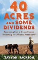 40 Acres and Some Dividends 1498409296 Book Cover