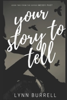 Your Story to Tell 1073105350 Book Cover