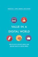 Value in a Digital World: How to Assess Business Models and Measure Value in a Digital World 331951749X Book Cover