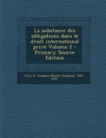 La substance des obligations dans le droit international privé Volume 2 1293468606 Book Cover