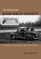 The World of the John Birch Society 0826519814 Book Cover