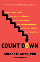 Count Down: How Our Modern World Is Threatening Sperm Counts, Altering Male and Female Reproductive Development, and Imperiling the Future of the Human Race 1982113677 Book Cover