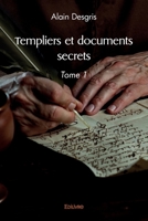 Templiers et documents secrets - Tome 2 (French Edition) 241460946X Book Cover