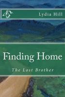 Finding Home: The Lost Brother 1522773584 Book Cover