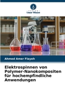 Elektrospinnen von Polymer-Nanokompositen für hochempfindliche Anwendungen 6205675161 Book Cover
