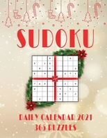 2021 Sudoku Daily Calendar: 365 Puzzles, Sudoku Puzzles 9x9 Of The Year 2021 For Adults, A Challenge for Every Day, January to December 2021 Daily B08QRYXVMF Book Cover