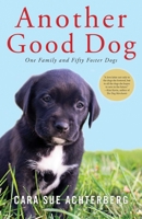 Another Good Dog: One Family and Fifty Foster Dogs 1643132490 Book Cover