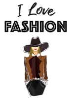 I Love Fashion: Stylish Illustrations Collection To Color For Girls, A Coloring Book Of Fashionable Dresses, Shoes, And More B08GLMNKJJ Book Cover