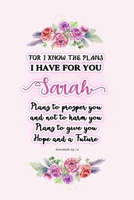 I know the plans I have for you Sarah: Jeremiah 29:11 - Personalized Name notebook / Journal: Name gifts for girls and women: School College Graduation gifts for students (blank lined Custom Journal N 1706159986 Book Cover