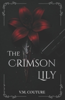 The Crimson Lily: A Dark Mafia Romance B0G2X5P2NS Book Cover