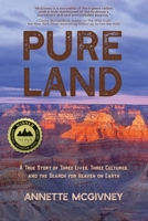 Pure Land: A True Story of Three Lives, Three Cultures and the Search for Heaven on Earth 0998527882 Book Cover