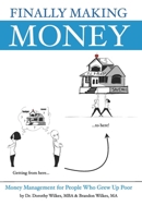 Finally Making Money: Money Management For People Who Grew Up Poor 0578431580 Book Cover