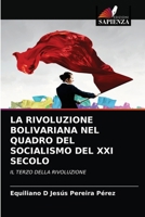 LA RIVOLUZIONE BOLIVARIANA NEL QUADRO DEL SOCIALISMO DEL XXI SECOLO: IL TERZO DELLA RIVOLUZIONE 6203166405 Book Cover