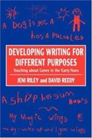Developing Writing for Different Purposes: Teaching About Genre in the Early Years (Teaching About Genre in the Ea) 0761964649 Book Cover