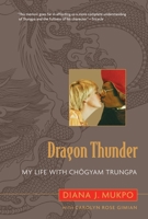 Dragon Thunder: My Life with Chogyam Trungpa 1590305345 Book Cover