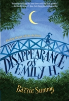 The Disappearance of Emily H. 0385907907 Book Cover