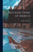 Recollections of Mexico... 1275815375 Book Cover