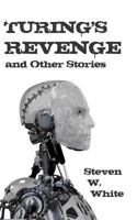 Turing's Revenge and Other Stories 1475274696 Book Cover
