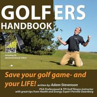 Golfers Handbook: Save Your Golf Game and Your Life! 8799892502 Book Cover