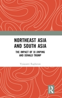 Northeast Asia and South Asia: The Impact of Xi Jinping and Donald Trump 1032969067 Book Cover