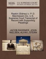 Raskin (Sidney) v. P. D. Marchessini Inc. U.S. Supreme Court Transcript of Record with Supporting Pleadings 1270528351 Book Cover