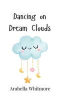 Dancing on Dream Clouds 9916905185 Book Cover